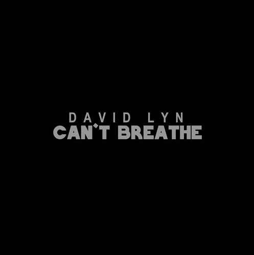 New Music: David Lyn - Can't Breathe