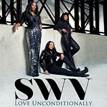 SWV Love Uncondtionally