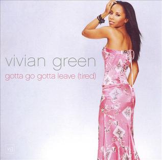 Vivian Green Gotta Go Gotta Leave