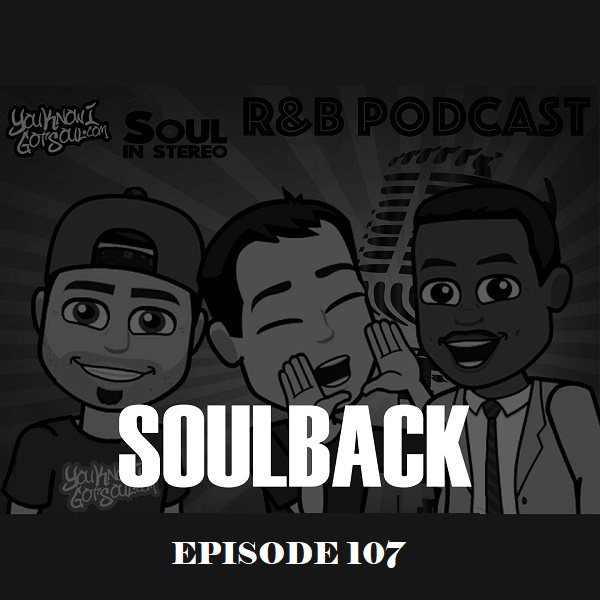 The SoulBack R&B Podcast: Episode 107 *Brandy/Monica Verzuz Discussion*