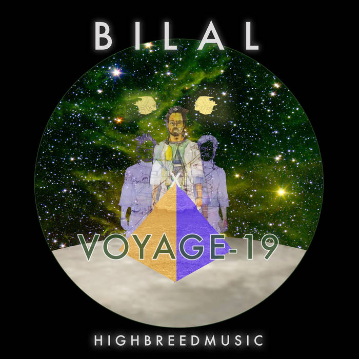 Bilal & HighBreedMusic Release New EP “Voyage-19”