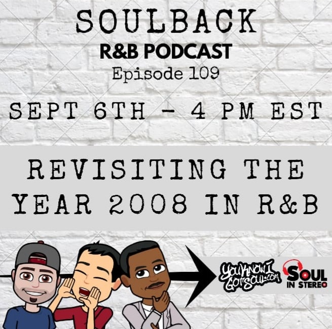 The SoulBack R&B Podcast: Episode 109 *Revisiting The Year 2008 In R&B*