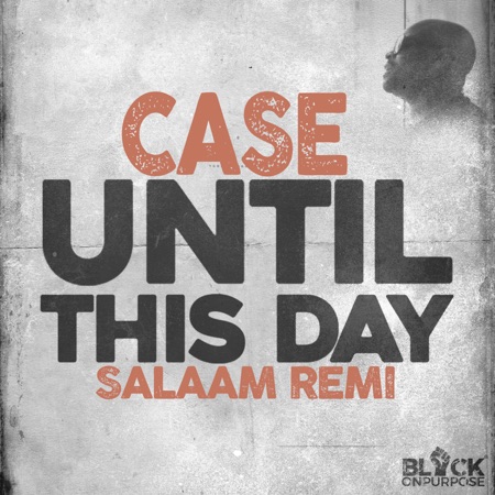 New Music: Case & Salaam Remi - Until This Day