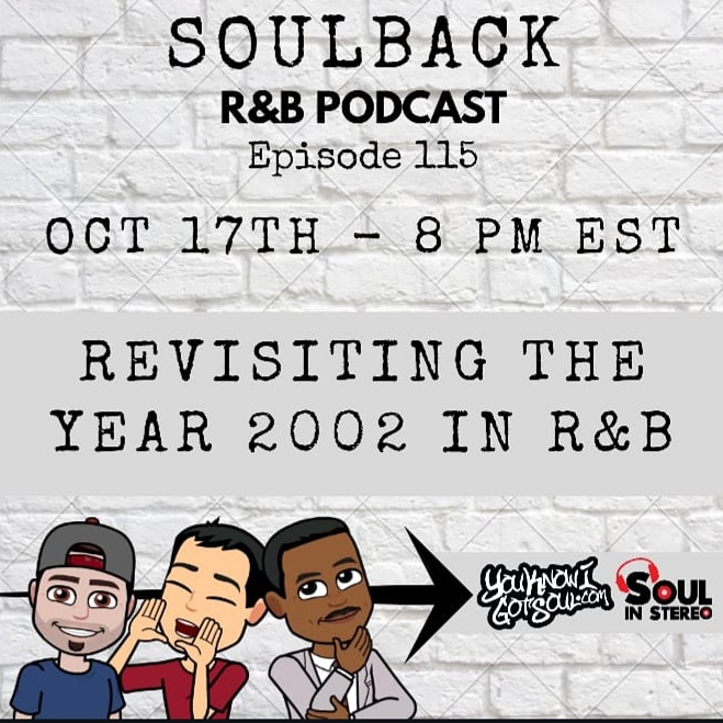 The SoulBack R&B Podcast: Episode 115 *Revisiting The Year 2002 In R&B*
