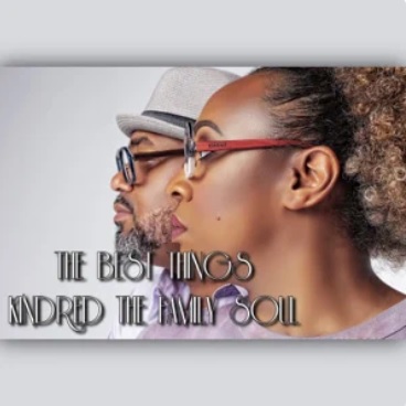 New Music: Kindred the Family Soul – The Best Things (Produced by Vidal Davis)