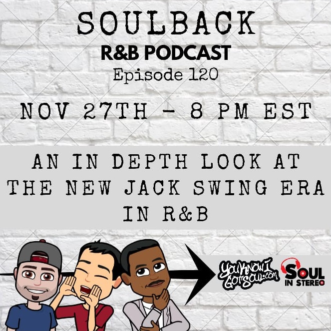 The SoulBack R&B Podcast: Episode 120 *Looking Back At The New Jack Swing Era*