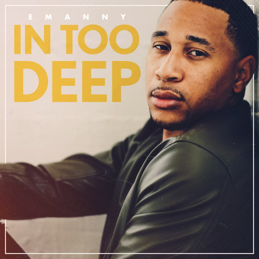 New Music: Emanny - In Too Deep