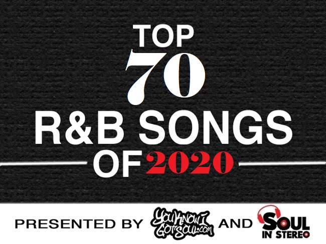 The Top 70 R&B Songs of 2020 Presented by YouKnowIGotSoul X SoulInStereo
