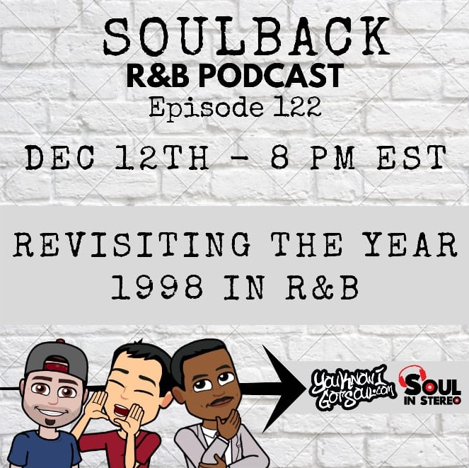 The SoulBack R&B Podcast: Episode 122 *Revisiting The Year 1998 In R&B*