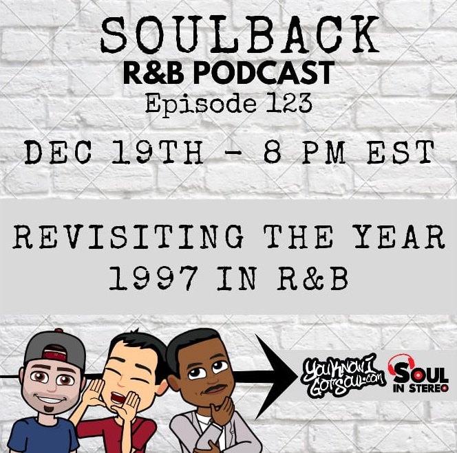 The SoulBack R&B Podcast: Episode 123 *Revisiting The Year 1997 In R&B*