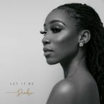 New Music: Dondria - Let It Be (Produced by Bryan-Michael Cox)