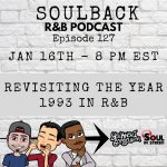 The SoulBack R&B Podcast: Episode 127 *Revisiting The Year 1993 In R&B*