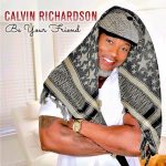New Music: Calvin Richardson - Be Your Friend