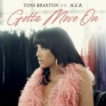 Toni Braxton Reaches #1 Spot on R&B Charts With "Gotta Move On" featuring H.E.R.