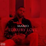 New Music: Mario - Luxury Love