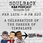 The SoulBack R&B Podcast: Episode 129 *A Celebration Of Career Of Timbaland*