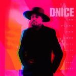 New Music: D-Nice - No Plans for Love (Featuring Ne-Yo & Kent Jones)