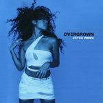 Joyce Wrice Releases Debut Album "Overgrown" (Stream)
