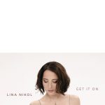 New Music: Lina Nikol - Get It On