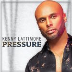 New Music: Kenny Lattimore - Pressure