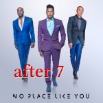 New Video: After 7 - No Place Like You