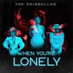 New Music: The Shindellas - When You're Lonely