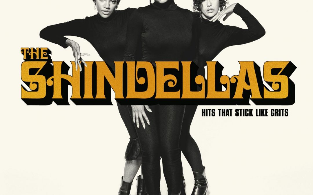 The Shindellas Hits That Stick Like Grits