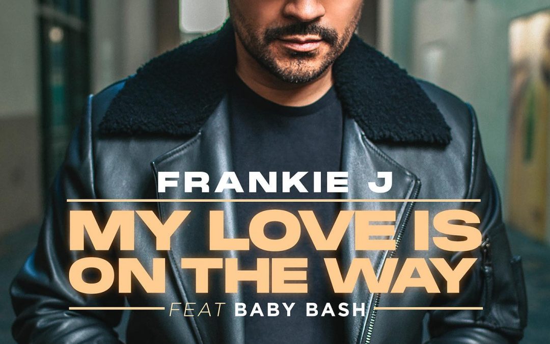New Music: Frankie J – My Love Is On The Way (Featuring Baby Bash)