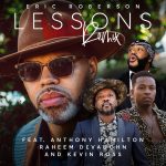 Eric Roberson Enlists Anthony Hamilton, Raheem DeVaughn & Kevin Ross for his "Lessons" Remix