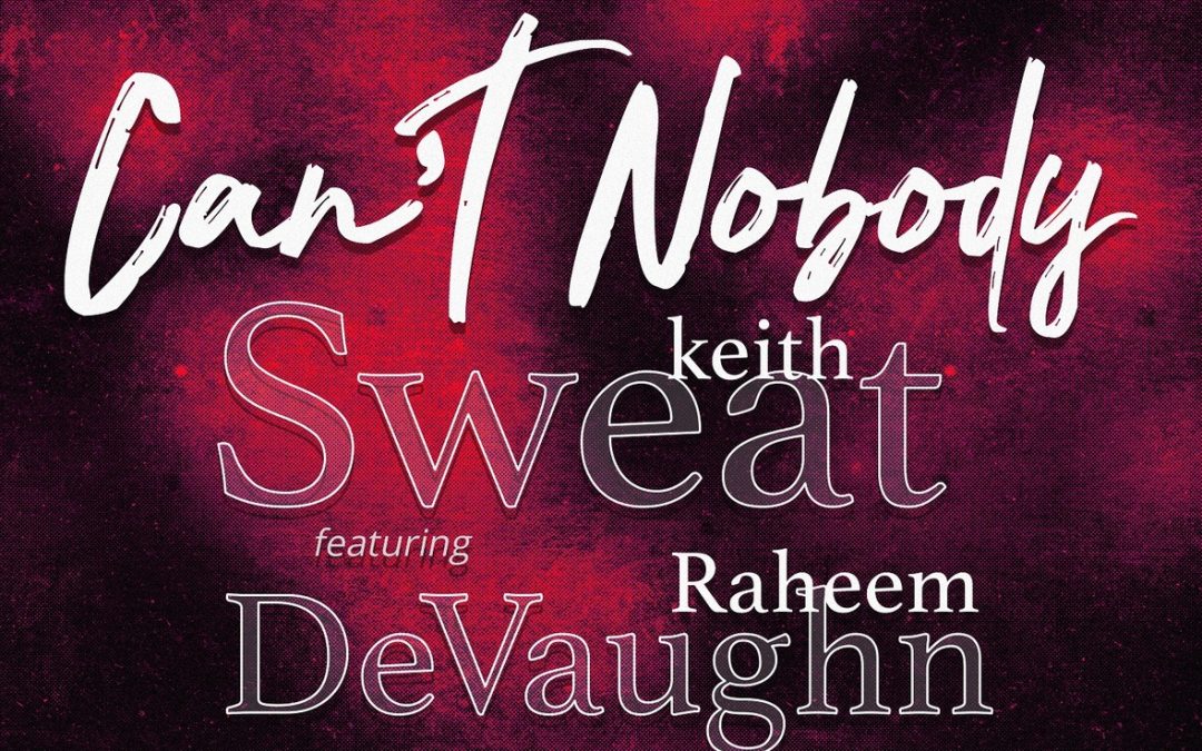 Keith Sweat Raheem DeVaughn Cant Nobody