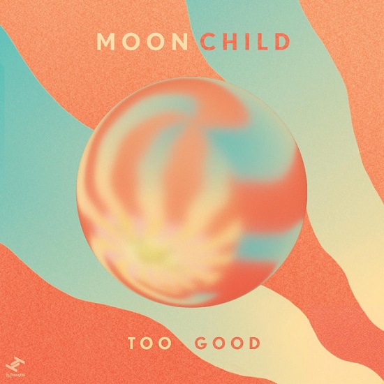 Moonchild-Too-Good