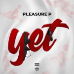 New Music: Pleasure P - Yet