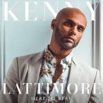 Kenny Lattimore Releases New Album "Here To Stay" (Stream)