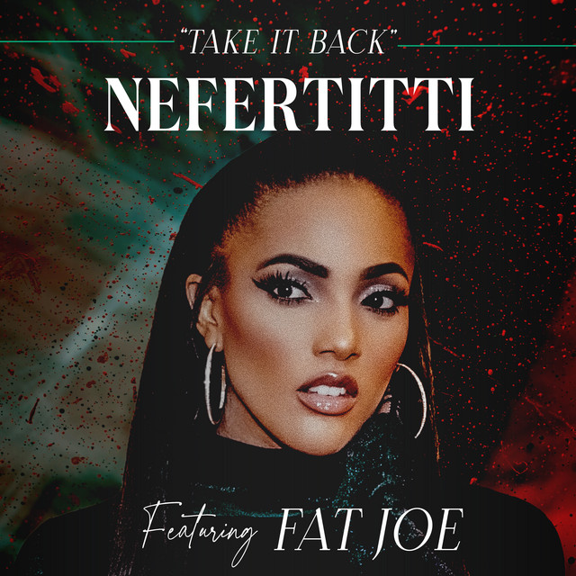 New Music: Nefertitti Avani – Take It Back (Featuring Fat Joe)