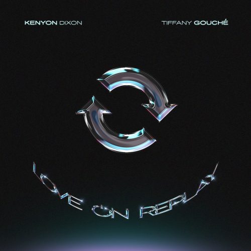 New Music: Kenyon Dixon & Tiffany Gouché – Love On Replay