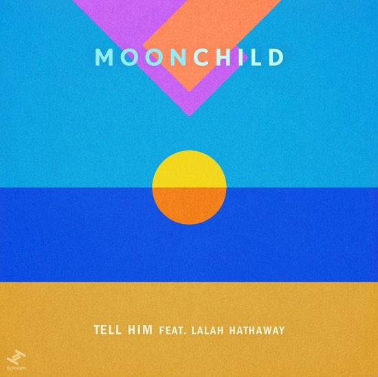 New Music: Moonchild – Tell Him (featuring Lalah Hathaway)