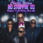 Charlie Wilson Enlists Johnny Gill, Babyface & K-Ci For New Single "No Stoppin' Us"