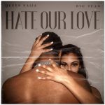 New Music: Queen Naija & Big Sean - Hate Our Love