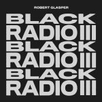 Robert Glasper Releases New Album "Black Radio III" (Stream)