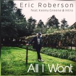 Eric Roberson Adds The Vocals of Late Kenny Greene To His New Single "All I Want"