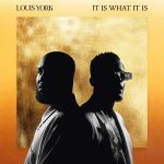 New Music: Louis York - It Is What It Is