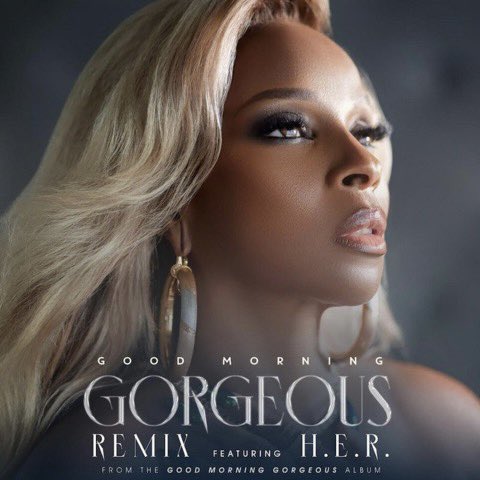 H.E.R. Joins Mary J. Blige On Remix For “Good Morning Gorgeous”