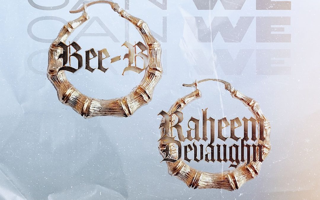 Bee B Raheem DeVaughn Can We