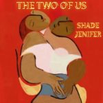 New Music: Shade Jenifer - The Two Of Us (Produced by Troy Taylor)