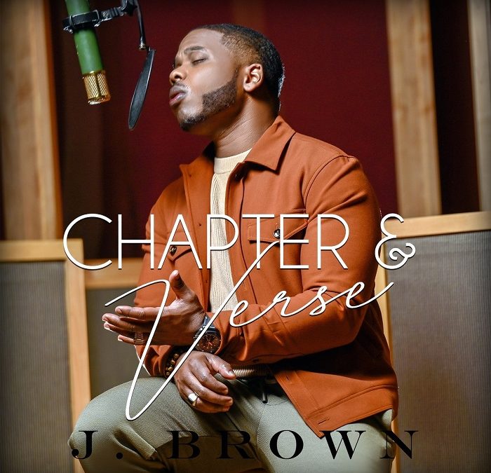 J. Brown Releases Debut Album “Chapter & Verse” (Stream)