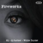New Music: RL, Q. Parker & Willie Taylor - Fireworks