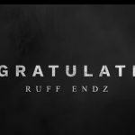 New Video: Ruff Endz - Congratulations
