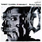 Robert Glasper Experiment To Release 10th Anniversary Deluxe Edition Of "Black Radio" Album