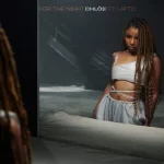 Chlöe Links Up With Latto For New Single "For The Night"