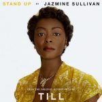 Jazmine Sullivan Releases New Song "Stand Up" From Film "Till"